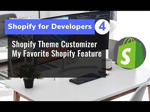 4 - Shopify Theme Customizer My Favorite Shopify Feature