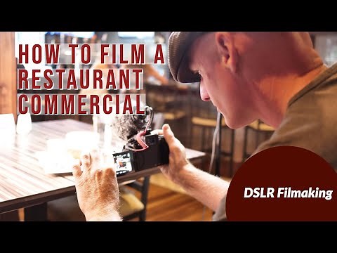 How To Film A Restaurant Commercial