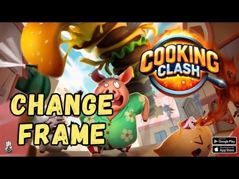 How to Change Frame in Cooking Clash 2025?