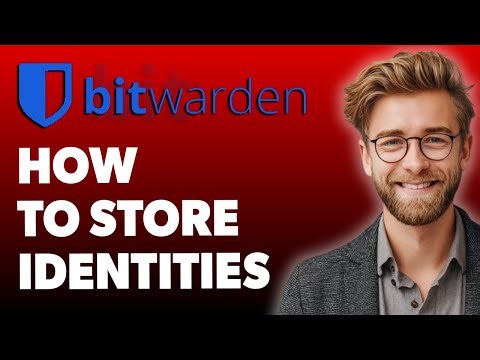 How To Store Identities In Bitwarden [2025 Guide]