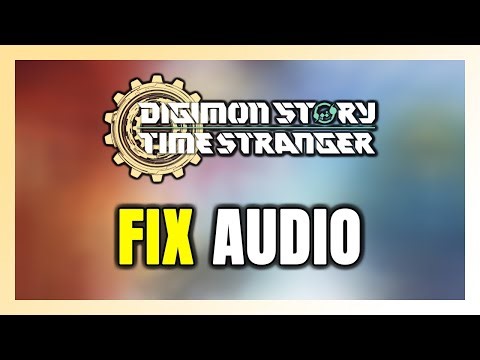 How to FIX Digimon Story Time Stranger No Audio/Sound Not Working