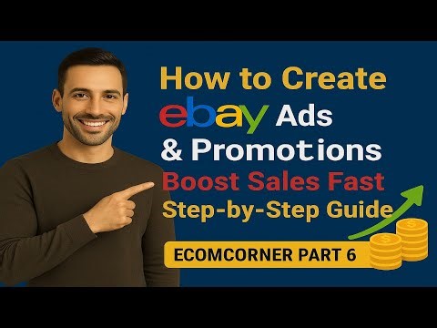 👉 🔥How To Create eBay Ads & Promotions | Boost Sales Fast | Step-by-Step Guide | EcomCorner Part 6 🔥