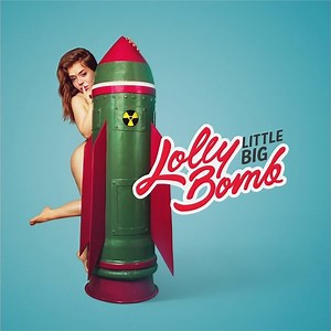 Little BIG - Lolly Bomb