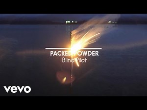Blind Pilot - Packed Powder (Official Lyric Video)