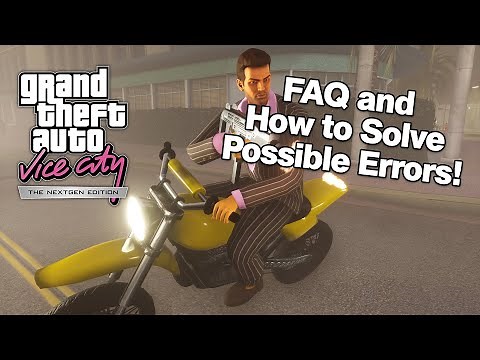 How to Fix Most Errors in 'GTA Vice City NextGen' - FAQ and Tips