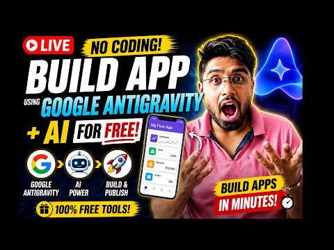 LIVE 🔴 Build Your First App WITHOUT Coding 🤯 | Google Antigravity + AI (100% FREE)