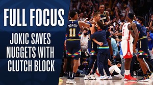 Full Focus: Jokic's game-winning block