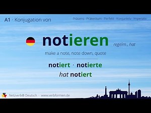 Konjugation des Verb „notieren“ - alle Zeitformen lernen, Übersetzung, Tutorial