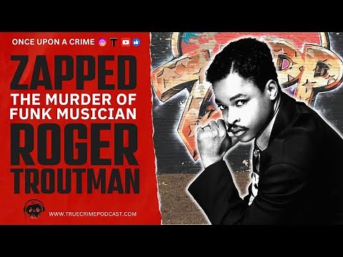 "Zapped - The Murder of Funk Musician Roger Troutman #truecrimedocumentary #truecrimepodcast #zapp