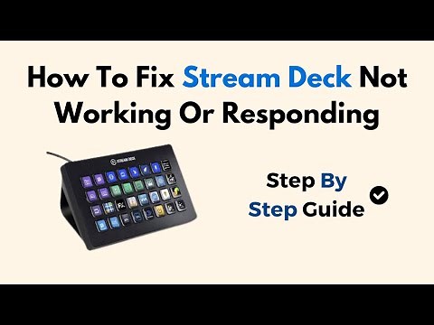 How To Fix Stream Deck Not Working Or Responding