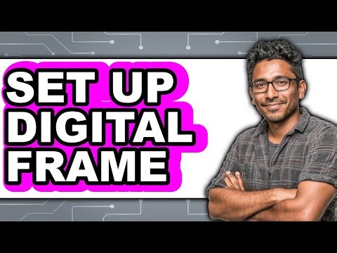 How to Set Up a Digital Frame: Step By Step