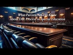 What Parents Need to Know About Due Process in Special Education