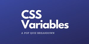 CSS Variables Pop Quiz Breakdown