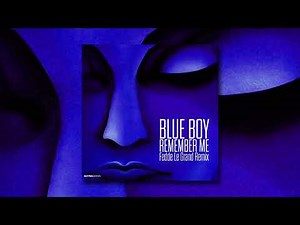 Blue Boy - Remember Me (Fedde Le Grand Remix)