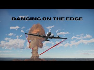 DANCING ON THE EDGE - A War Thunder Cinematic