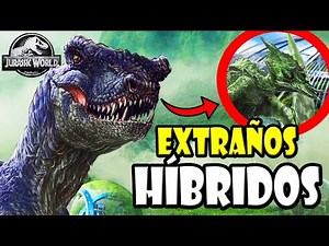 THE STRANGEST HYBRIDS IN JURASSIC WORLD! | JURASSIC WORLD SAGA EXPLAINED