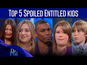Top 5 Spoiled and Entitled Kids | Compilation | Dr. Phil
