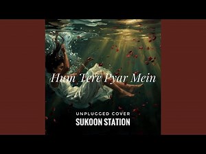 Hum Tere Pyar Mein (Unplugged)