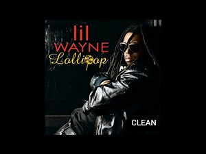 Lil Wayne - LOLLIPOP (Clean Radio Extended Intro Edit)