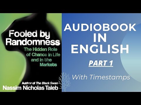 AUDIOBOOK: Fooled By Randomness By Nassim Nicholas Taleb (Part 1) (Timestamps Available)