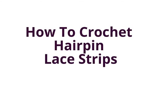 How To Crochet Hairpin Lace Strips | DailyCrochet.com