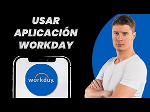 Cómo utilizar la aplicación Workday (2026) - Guía completa