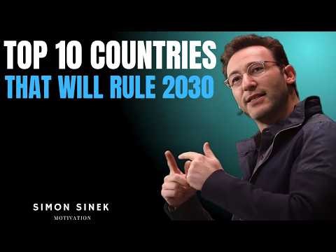 Top 10 Countries That Will Rule 2030 | by SIMON SINEK...