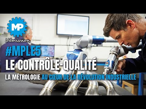Emission Le contrôle-qualité : La métrologie au cœur de la révolution industrielle
