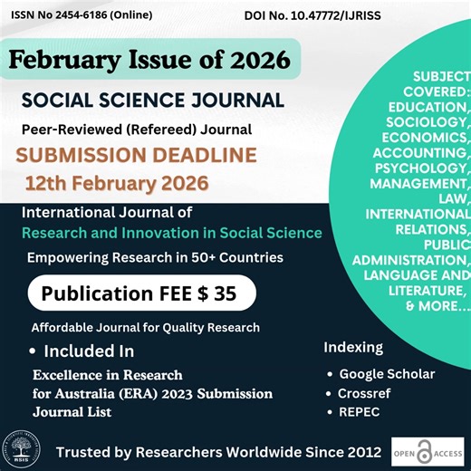 📢 Publish Your Research in Our February Issue of 2026 Edition! Celebrating 13 Years of Excellence in Scholarly Publishing! The International Journal of Research and Innovation in Social Science (IJRISS) invites scholars, academicians, and researchers to publish their original research papers in the February Issue of 2026 edition. 🔍 Why Publish with IJRISS? ✅ Google Scholar Indexed ✅ DOI & e-Certificate Provided (to all articles) ✅ Rigorous Peer Review ✅ Global Readership & High Visibility ✅ Fa