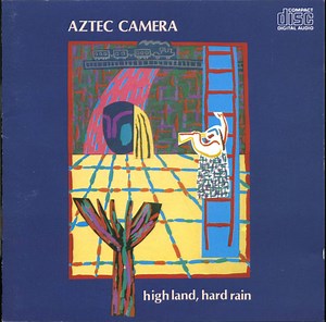 Aztec Camera - High Land, Hard Rain