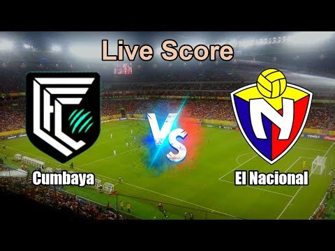 Cumbaya vs El Nacional Live Score - Ecuadorian Campeonato Serie B