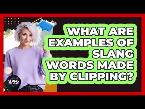 What Are Examples Of Slang Words Made By Clipping?