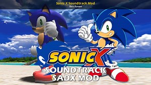 Sonic X Soundtrack Mod Mod for Sonic Adventure DX | SADX Mods