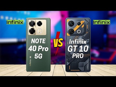 Infinix Note 40 Pro 5G vs Infinix GT 10 Pro