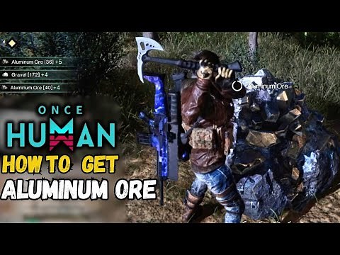 How To Get Aluminum Ore and make Aluminum Ingot in Once Human