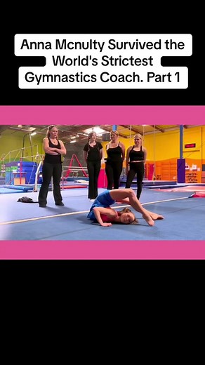 Anna Mcnulty Survived the World's Strictest Gymnastics Coach