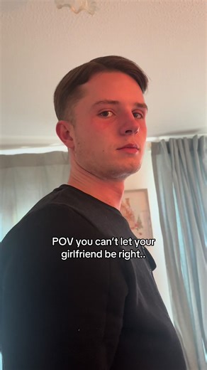 POV: Girlfriend Can't Be Right
