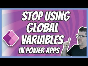 Power Apps Global Variables - Stop using them!