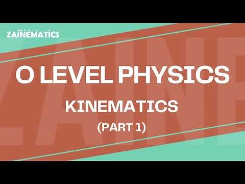 O Levels | Kinematics | PART 1 | 2024 | Physics By Akhtar Mehmood