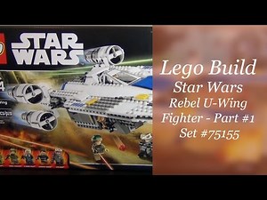 Let's Build - LEGO Rogue One Rebel U-Wing Fighter Set #75155 - Part #1