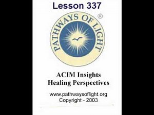 ACIM Insights - Lesson 337 - Pathways of Light