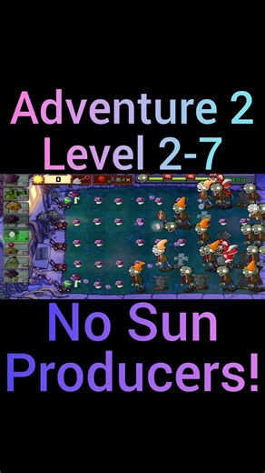 🔥 Adventure 2 Level 2-7 in Plants vs. Zombies Without Sun Producers? 🤔