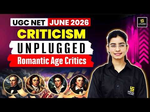 UGC NET June 2026 | Criticism Unplugged: Romantic Age Critics | Literary Criticism | English