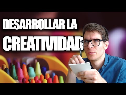 Cómo Desarrollar la Creatividad