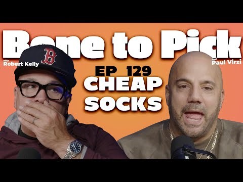 Cheap Socks | Bone to Pick Podcast with Robert Kelly & Paul Virzi | Ep 129