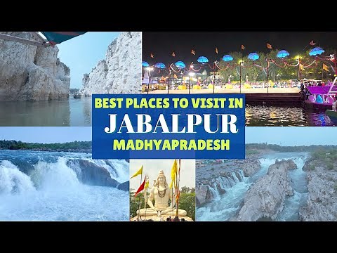 Jabalpur Tourist Places | Must-See Attractions in Jabalpur | Jabalpur Tour plan | Jabalpur famous