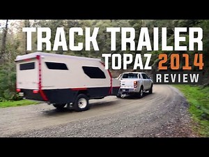 Track Trailer Topaz | 2014 Review