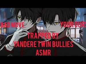 ASMR: Trapped Between Two Obsessive Twin Bullies [Yandere Boyfriend’s] [M4F] [British]