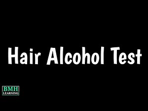 Hair Alcohol Test | Alcohol Testing | EtG Test | How To Pass Alcohol Test |