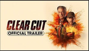 Clear Cut | Official Trailer - Clive Standen, Stephen Dorff, Alec Baldwin
